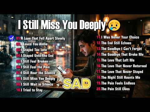 BROKEN BUT STILL WAITING 💔 | Heartbroken Sad Songs Playlist 2026 😢