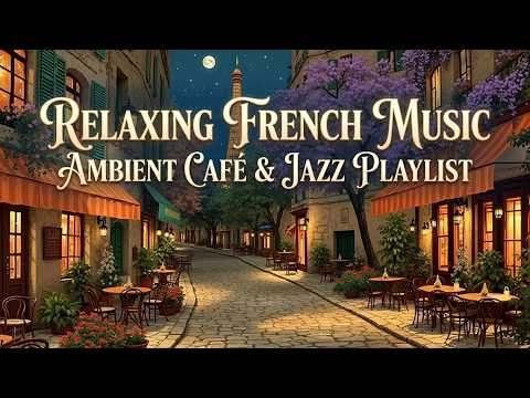 Paris Café Music - Relaxing French Music And Cozy Parisian Café Playlist For Study And Sleep