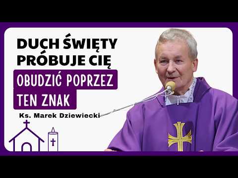 Duch Święty próbuje cię obudzić poprzez ten znak! |  Ks. Marek Dziewiecki