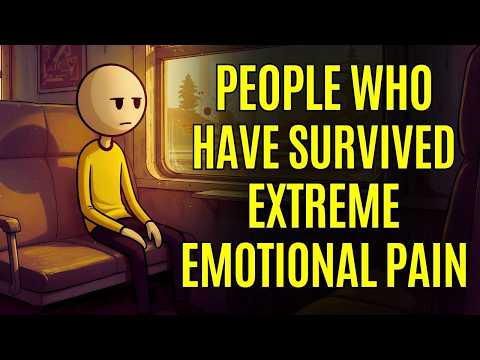 The Psychology of People Who Have Survived Extreme Emotional Pain