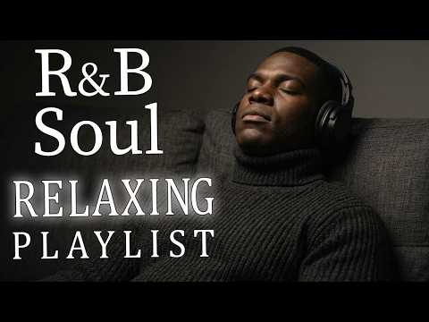 【R&amp;B Soul】Relaxing Chill Playlist – Smooth Vocals &amp; Deep Grooves