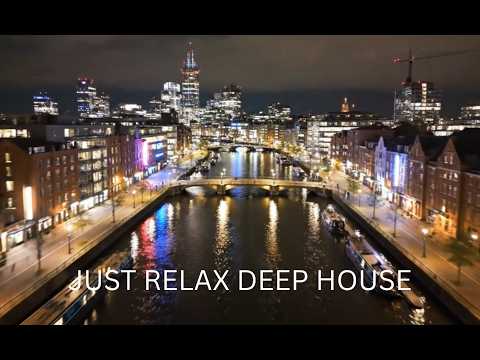 JUST RELAX DEEP HOUSE , MUSIC FOR ENJOY NIGHT DRIVE , ENJOY CHILL MOMENT, ENJOY SMOKE