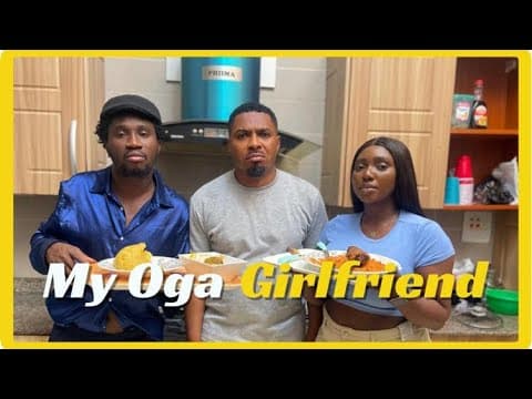 My Oga Girlfriend | Nasboi |