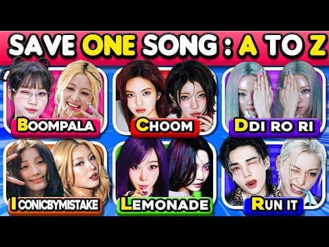 SAVE ONE K-POP SONG A TO Z EDITION🔥⚡ (Choose Your favorite song🎵) | KPOP GAMES 🎮