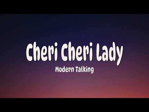 Modern Talking - Cheri Cheri Lady (Lyrics)
