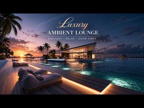 Sunset Chillout Music 2026 - Tropical Deep House And Luxury Beach Lounge Mix For Relaxing