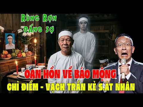 Oan Hồn Về Báo Mộng Vạch Trần Kẻ S.át Nhân Đội Lốt Tai Nạn Giao Thông | Tâm Sự Cùng Văn Sâm