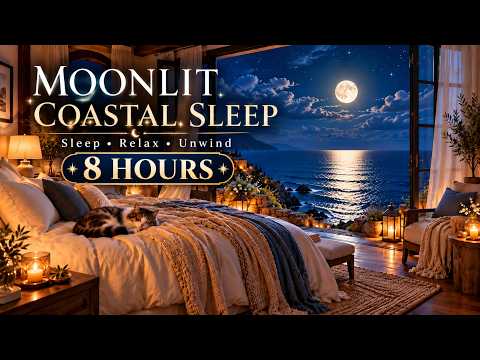 8 Hours of Peaceful Sleep Music 🌙 Moonlit Ocean Retreat | Relaxing Piano & Dreamy Night Ambience