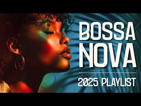 RELAXING BOSSA NOVA FLOW | 2025 MIX – Perfect for Work, Study and Chill #music #playlist #bossanova