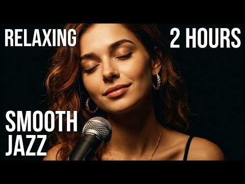 Relaxing Smooth Jazz | Gentle Female Vocals to Recharge Your Soul (2 Hours)