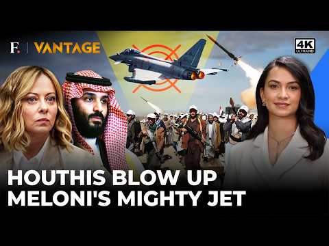Houthis Destroy NATO Nation Jet; Meloni Of No Help For MBS? Riyadh Pleads China | Vantage | 4K
