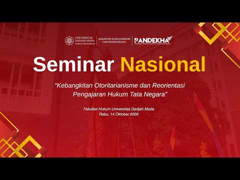 Seminar Nasional “Kebangkitan Otoritarianisme dan Reorientasi Pengajaran HukumTata Negara”